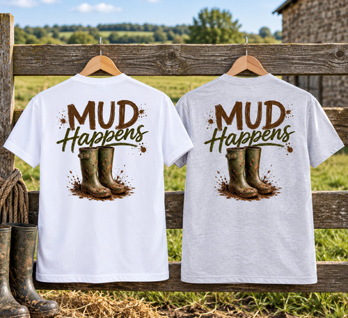 Mud happens shirt - mud, t-shirt