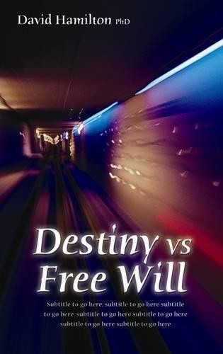 Destiny free will - free, why