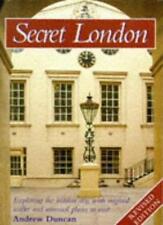 Secret London; Exploring the Hidden City, with Original Walks and Unusual Plac,