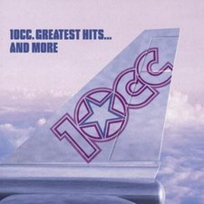 10cc: Greatest Hits... And