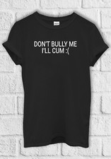 Don bully ll - don't, cum