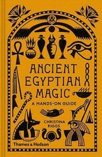 Riggs, Christina : Ancient Egyptian Magic: A Hands-on Guide Fast and FREE P & P