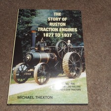 The Story of Ruston Traction Engines 1877 to 1937 incl Steam Rollers + Tractors