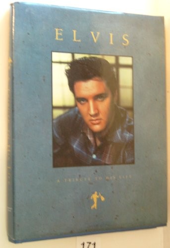 Elvis tribute his life - tribute,
