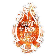 Camp To Burn Off Crazy Sticker