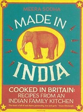 Made in India: Cooked in Britain: Recipes from an Indian Family Kitchen By Meer