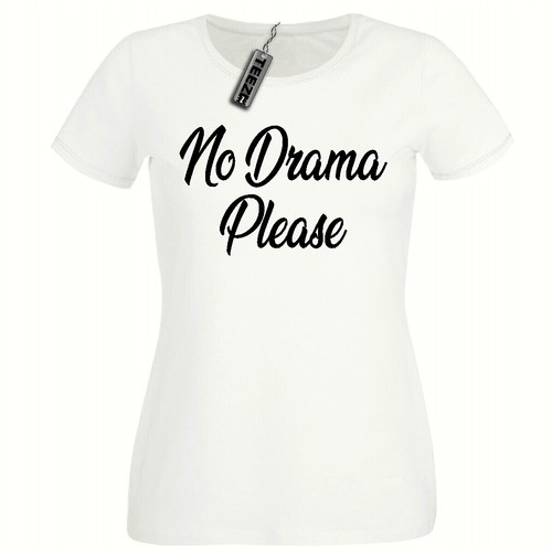 Drama please tshirt ladies - no, tshirt,