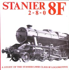 Stanier 8F 2-8-0: A Study of the Stanier Class 8F Locomotive by Various