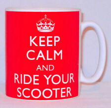Keep Calm & Ride Your Scooter