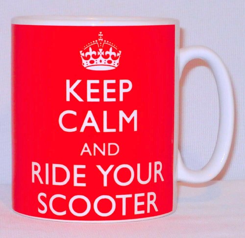 Keep calm ride your scooter - your,