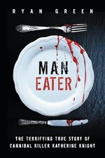 Man-Eater: The Terrifying True Story of..., Green, Ryan