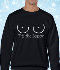 TI*S THE SEASON FUNNY CHRISTMAS JUMPER RUDE JOKE FESTIVE XMAS DESIGN TOP NEW FUN