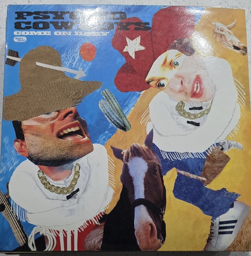Psycho cowboys come baby - come, on