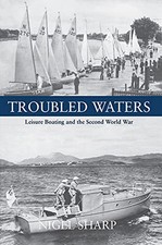 Troubled Waters: Leisure Boating and t..., Sharp, Nigel