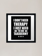 I Don't Need Therapy Just Need