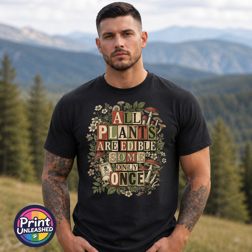 All plants are edible - are, shirt