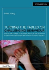 Turning the Tables on Challenging Behaviour: Working with Children, Young Peo...