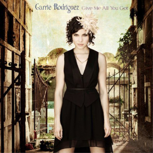 Carrie rodriguez give all - carrie,