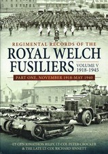 ROYAL WELCH FUSILERS REGIMENTAL RECORDS VOL V PART ONE, NOVEMBER 1918 - MAY 1940