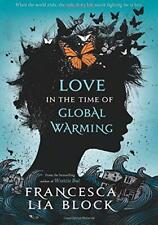 Love in the Time of Global Warming, BLOCK, FRANCESCA LIA, Good Condition, ISBN 1