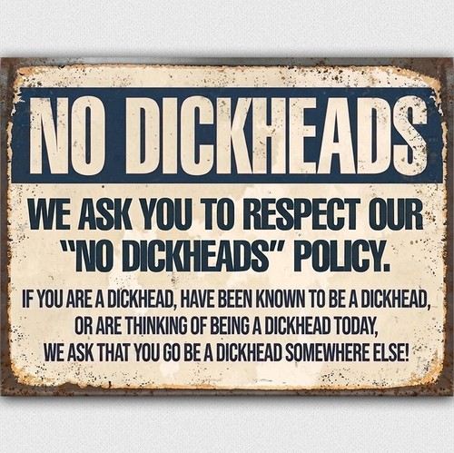 Dickheads policy metal sign - policy,
