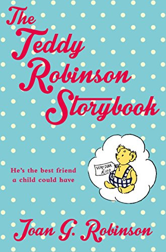 The teddy robinson storybook - the,