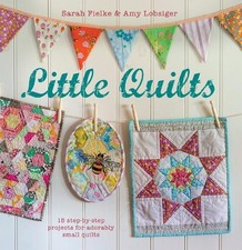 Little Quilts: 15 step-by-step