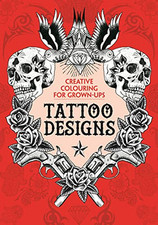Tattoo Designs: Creative Colouring for Grown-ups by Various Book The Cheap Fast