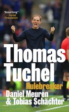 Thomas Tuchel - Rulebreaker -