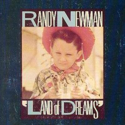 Randy newman land dreams - newman:, of