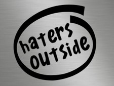 Haters Outside Funny joke jdm edm vinyl decals Window stickers car van graphics
