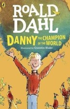 Danny the Champion of the World by Roald Dahl (Illustrated by Quentin Blake)