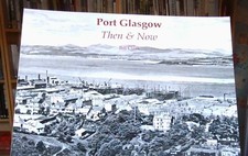 Port Glasgow Then & Now by