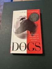 The Dogs A Personal History of Greyhound Racing Book