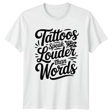 Tattoos Speak Louder Than