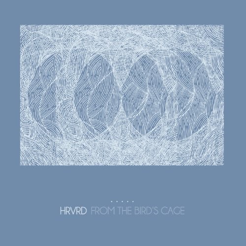 Hrvrd from the bird cage - the,
