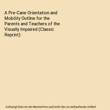 A Pre-Cane Orientation and