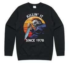 Killin' It Since 1978 Jumper Sweatshirt Funny Halloween Michael Myers Film Gift