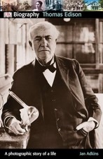 DK Biography: Thomas Edison: A
