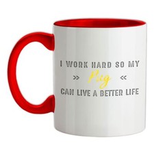 I Work Hard For My Pug - Ceramic Mug - Dog Puppy Love Cute Funny Pet Pets