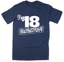 I'm 18 - Funny 18th Birthday T-shirt