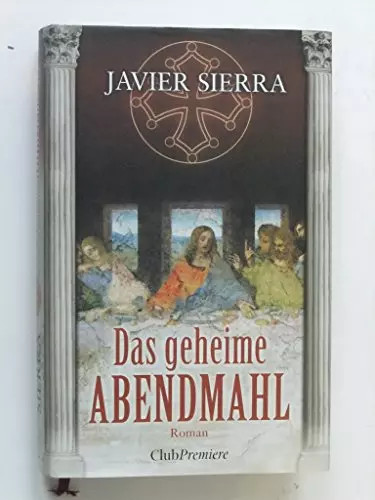 Das geheime abendmahl roman - das,