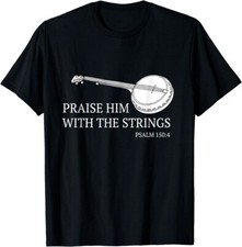 NEW Banjo Praise Him With The Strings Bluegrass Guitar T-Shirt - MADE IN USA
