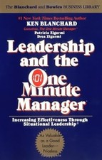 Leadership and the One Minute Manager: Increasing Effectiveness through Situatio