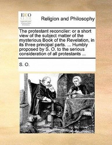 The protestant reconciler or - the,