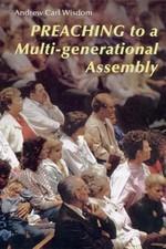 Preaching to a Multi-Generational Assembly, Wisdom OP, Andrew Carl, 978081462933