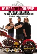 Orange County Choppers: The Tale of the Teutuls By Paul Teutul