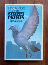 The Public Life of the Street Pigeon by Eric Simms Hardback 1st Edition 1979