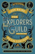 The Explorers Guild: Volume One: A P..., Costner, Kevin
