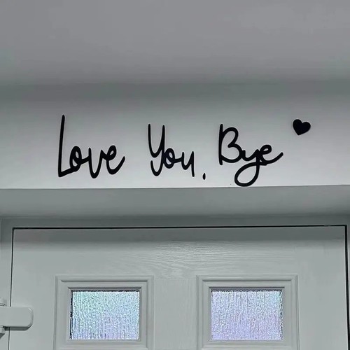 Love you bye above door - door, sign